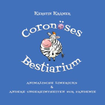 „Coronöses Bestiarium“ – das tierisch komische Limerick-Buch zur Pandemie ist da!