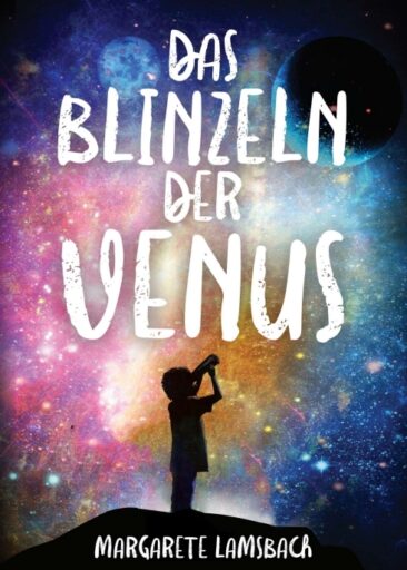 Das Blinzeln der Venus – Eine Geschichte über Trauer und Glück