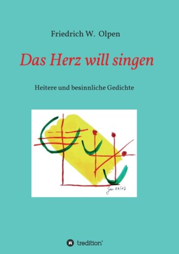 Das Herz will singen – Heitere und besinnliche Gedichte