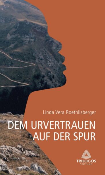 Dem Urvertrauen auf der Spur – Ein kleines, aber feines Wegweiser-Büchlein
