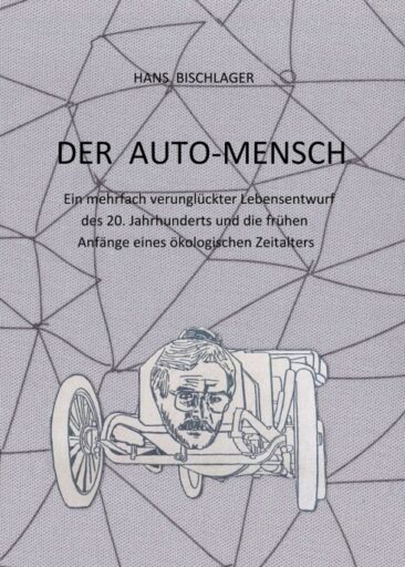 Der Auto-Mensch – Ein mehrfach verunglückter Lebensentwurf des 20. Jahrhunderts