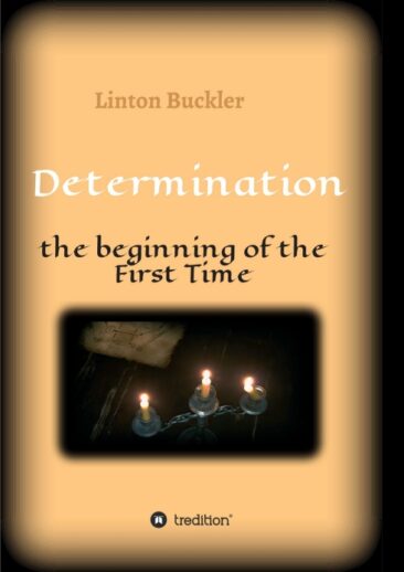 Determination – the beginning of the First Time – Fantasy-Roman aus der goldenen Zeit der Piraten