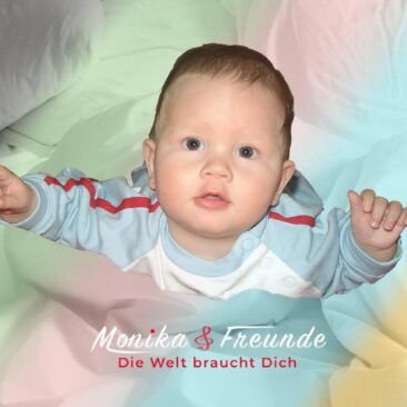 „Die Welt braucht Dich“ meinen musikalisch Monika & Freunde  im Sommermix 2021