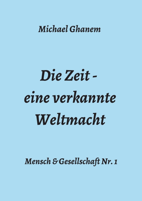 Die Zeit – eine verkannte Weltmacht – Interessantes Buch über die Facetten der Zeit
