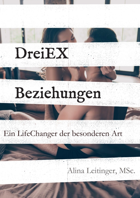 DreiEXBeziehungen – Ein LifeChanger der besonderen Art