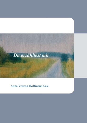 Du erzähltest mir – Lebensrückblick auf ein Schweizer Leben