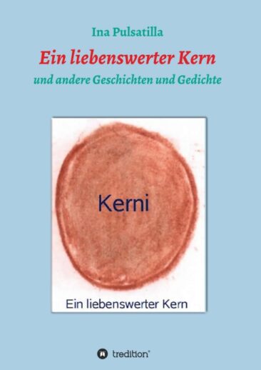 Ein liebenswerter Kern – Kurzgeschichten rund um Selbstakzeptanz und Selbstliebe