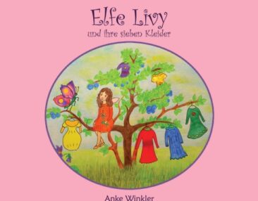 Elfe Livy und ihre sieben Kleider – Märchenhaftes Vorlesebuch