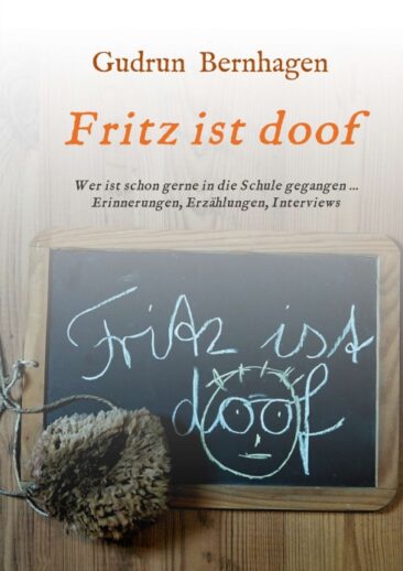 Fritz ist doof – Erinnerungen, Erzählungen und Interviews
