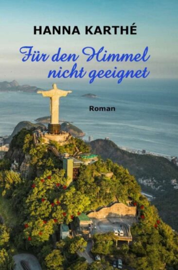 Für den Himmel nicht geeignet – Aufregender Liebesroman