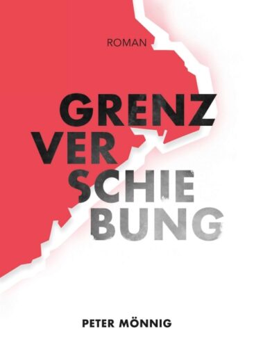 Grenzverschiebung – Historischer Roman