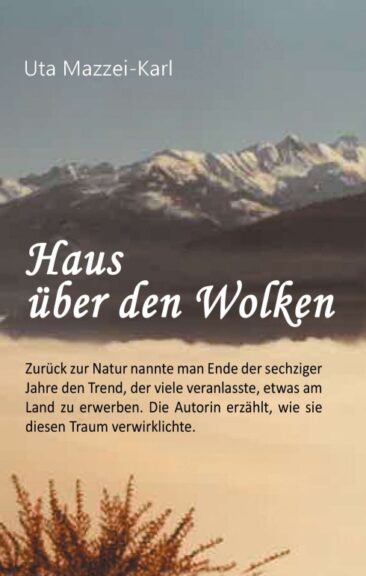 Haus über den Wolken – Persönlicher und informativ  geschriebener Bericht über die Realisierung eines Traums