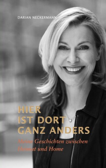 Hier ist dort ganz anders – Meine Geschichten zwischen Heimat und Home