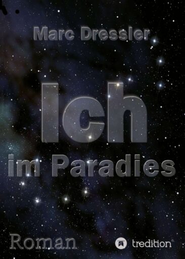 Ich im Paradies – Der etwas andere Weltraum-Roman