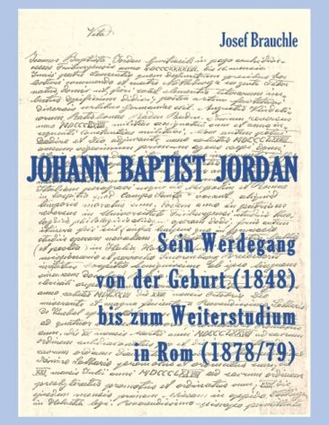 Johann Baptist Jordan – Die Biografie eines Ordensgründers