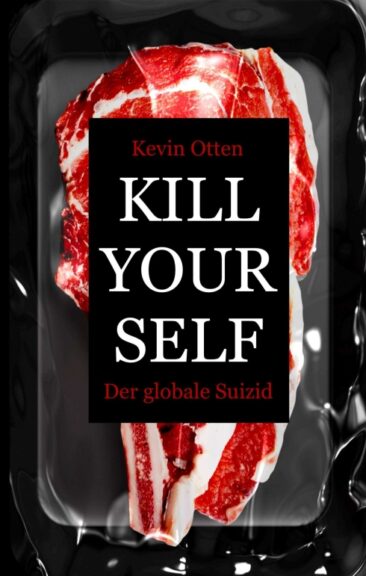 Kill Yourself – Der Globale Suizid – Ein gesunder Ernährungsratgeber