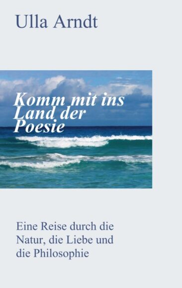Komm mit ins Land der Poesie – Philosophische Lyrik