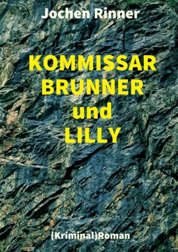 Kommissar Brunner und Lilly – Skurriler und sinnlicher (Kriminal)Roman