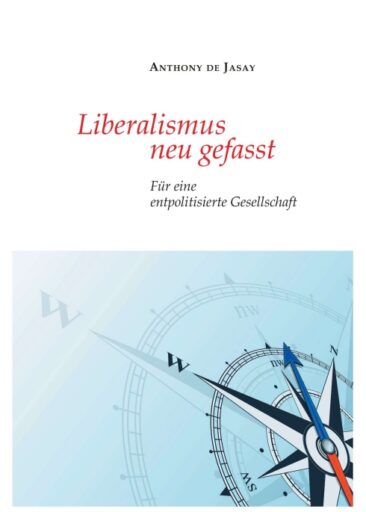 Liberalismus neu gefasst – Eine neue Definition eines klassischen Begriffs