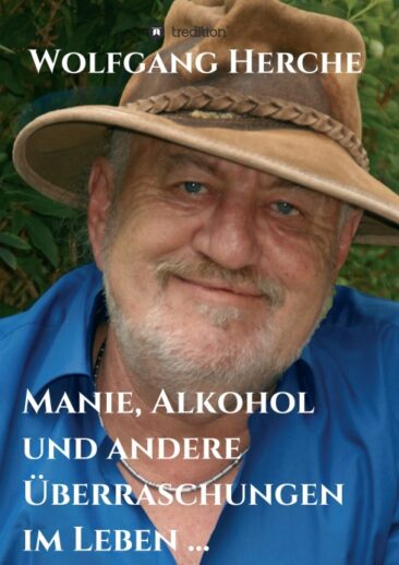 Manie, Alkohol und andere Überraschungen im Leben … – Eine spirituelle Lebensgeschichte