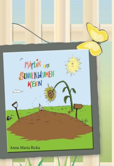 Martin der Sonnenblumenkern – Sommerliches Kinderbuch