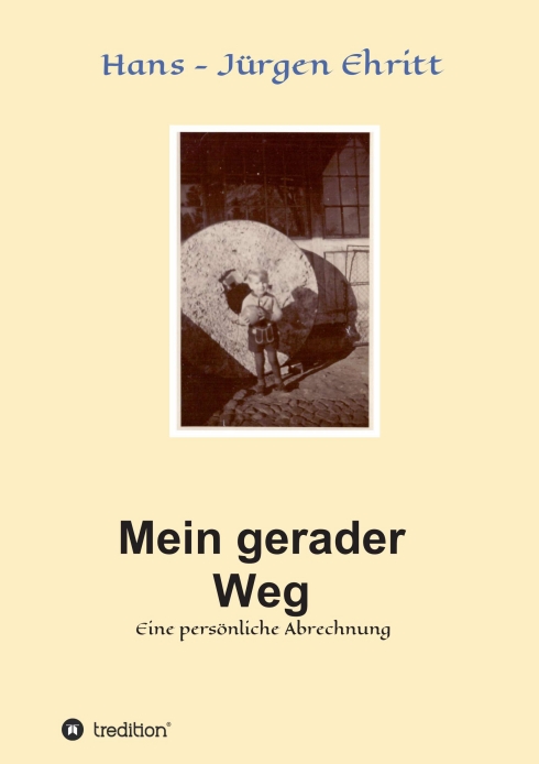 Mein gerader Weg – Eine persönliche Abrechnung – Eine Autobiografie