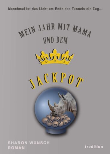 Mein Jahr mit Mama und dem Jackpot – Mitreißender und faszinierender Roman über ein Mutter-Tochter Duo