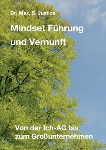 Mindset Führung und Vernunft – Von der Ich-AG bis zum Großunternehmen