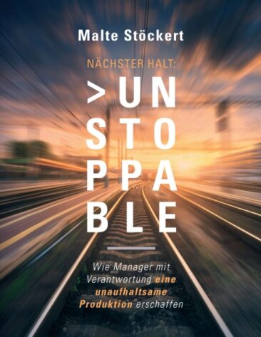 NÄCHSTER HALT: UNSTOPPABLE – Anregender Ratgeber für Manager