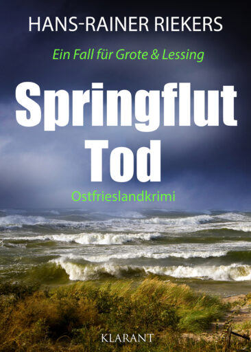 Neuerscheinung: Ostfrieslandkrimi „Springfluttod“ von Hans-Rainer Riekers im Klarant Verlag