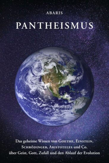 Pantheismus – Das geheime Wissen von Goethe, Einstein, Schrödinger, Aristoteles und Co.