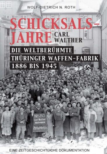 Schicksalsjahre – Carl Walther – Einblicke in die Militär- und Waffengeschichte