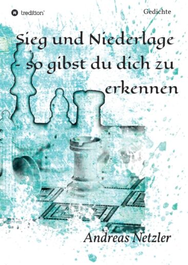 Sieg und Niederlage – so gibst du dich zu erkennen – Inspirierende Poesie