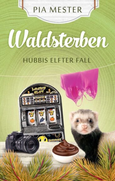Waldsterben: Hubbis elfter Fall – Cozy Krimi aus dem Sauerland