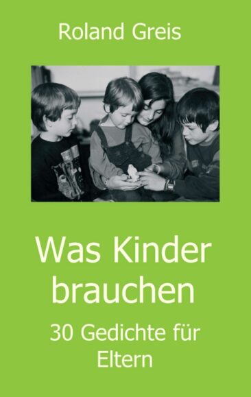 Was Kinder brauchen – Kreative Erziehungshilfe