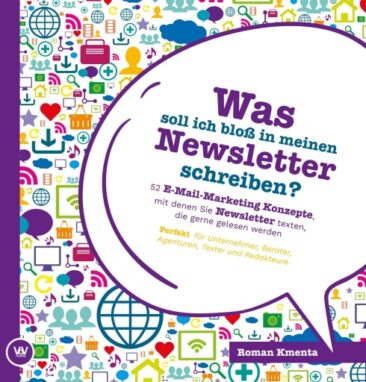 Was soll ich bloß in meinen Newsletter schreiben? – 52 kreative E-Mail-Marketing Konzepte