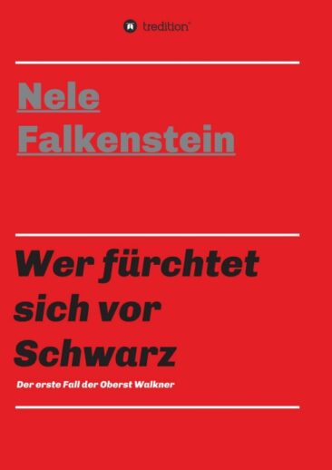 Wer fürchtet sich vor Schwarz – Der erste Fall für Oberst Walkner