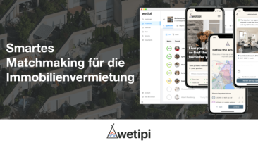 Wetipi: die Immobilien Vermietung durch ein intelligentes Matchmaking zum vollständig digitalen Erlebnis macht