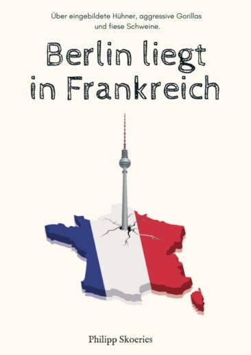 Berlin liegt in Frankreich – Nachdenklicher Bildungsroman voller Parabeln und Anspielungen