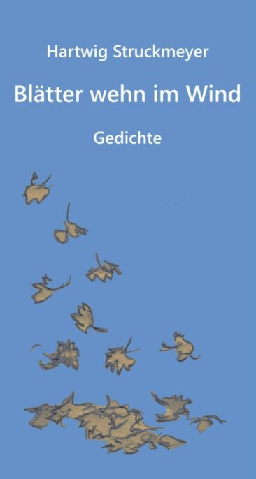 Blätter wehn im Wind – Gedanken zur Natur in Versform
