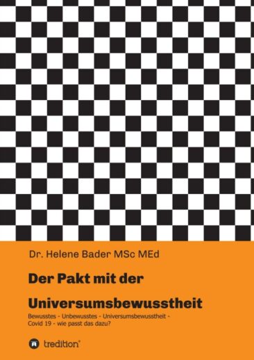 Der Pakt mit der Universumsbewusstheit – Spuren zum Selbst – Covid 19 wie passt das dazu?
