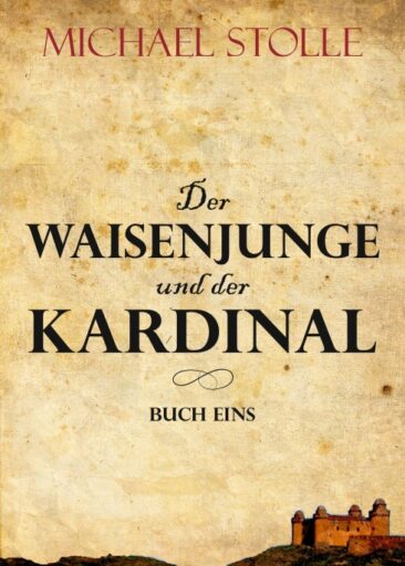 Der Waisenjunge und der Kardinal – Abenteuerliche Intrigen im 17. Jahrhundert