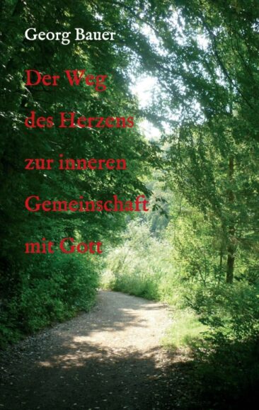 Der Weg des Herzens zur inneren Gemeinschaft mit Gott – Ein christliches Achtsamkeits-Buch