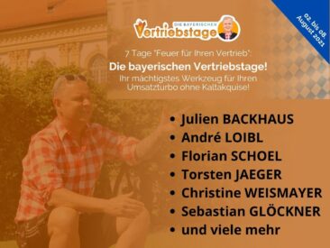 „Die bayerischen Vertriebstage“ mit Julien Backhaus, André Loibl, Florian Schoel, Torsten Jaeger u.v.m.
