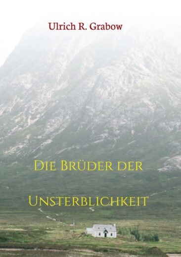 Die Brüder der Unsterblichkeit – Spannender Zeitreise-Roman der etwas anderen Art