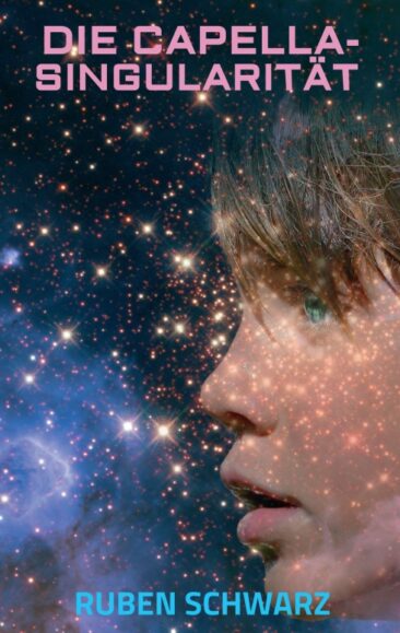 DIE CAPELLA-SINGULARITÄT – Spannender Science Fiction-Roman