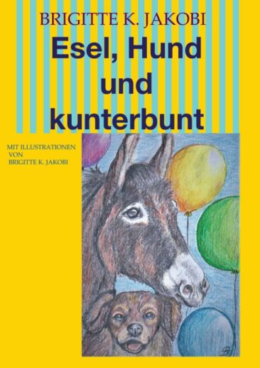 Esel, Hund und kunterbunt – Illustrierte Tiergeschichten