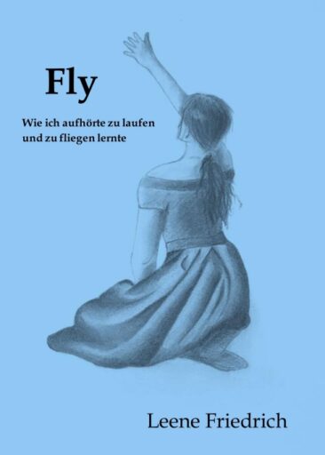 Fly – Wie ich aufhörte zu laufen und zu fliegen lernte