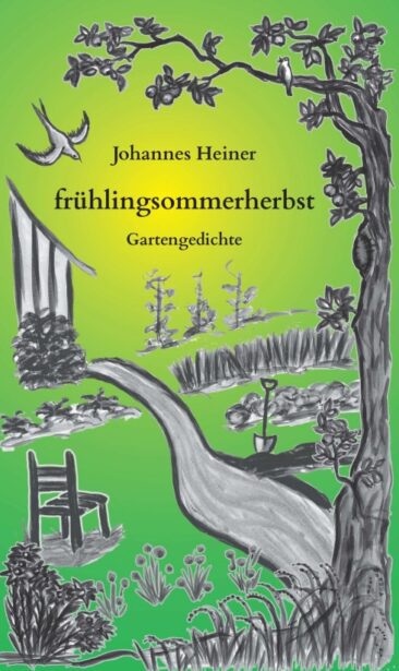 frühlingsommerherbst – Lebensfrohe Gartengedichte