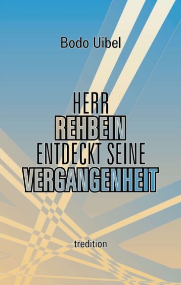Herr Rehbein entdeckt seine Vergangenheit – Spiegelbilder des Schicksals